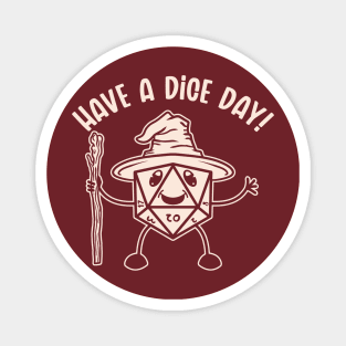 Have a Dice Day (Mono) Magnet